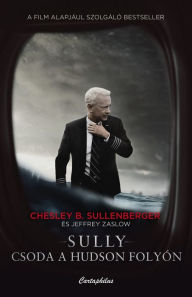 Title: Sully - Csoda a Hudson folyón, Author: Chesley B. Sullenberger