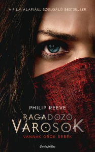 Title: Ragadozó városok, Author: Philip Reeve