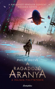 Title: A ragadozó aranya, Author: Philip Reeve