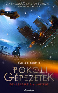 Title: Pokoli gépezetek, Author: Philip Reeve