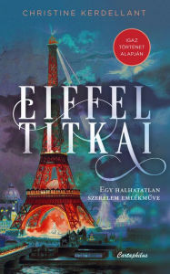 Title: Eiffel titkai, Author: Christine Kerdellant