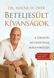 Title: Beteljesült kívánságok, Author: Wayne W. Dyer