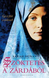 Title: Szöktetés a zárdából, Author: Dunant Sarah