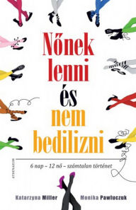 Title: Nonek lenni, és nem bedilizni, Author: Miller Katarzyna