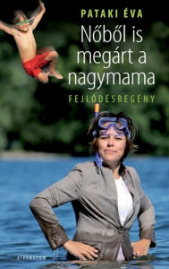 Title: Nobol is megárt a nagymama, Author: Éva Pataki