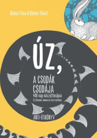 Title: ÚZ, a csodák csodája: 400 nap nászútterápia Új-Zélandon, Hawaiin és Ausztráliában, Author: Kohout Kaia