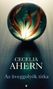 Title: Az üveggolyók titka (The Marble Collector), Author: Cecelia Ahern