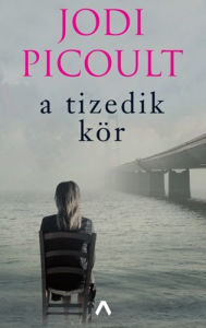 Title: A tizedik kör, Author: Jodi Picoult