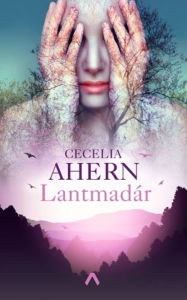 Title: Lantmadár (Lyrebird), Author: Cecelia Ahern