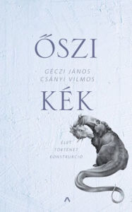Title: Oszi kék: Élet Történet Konstrukció, Author: János Géczi