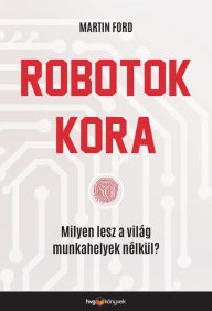 Title: Robotok kora, Author: Martin Ford