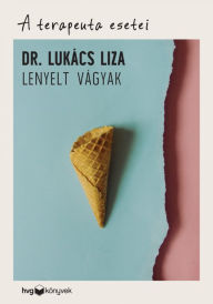 Title: Lenyelt vágyak, Author: Liza Lukács