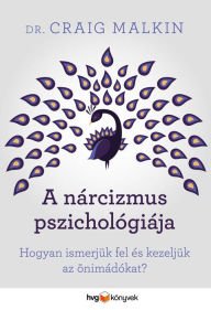 Title: A nárcizmus pszichológiája, Author: Craig Malkin