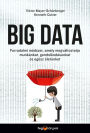 Big data: Forradalmi módszer, amely megváltoztatja munkánkat, gondolkodásunkat és egész életünket