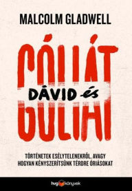 Title: Dávid és Góliát (David and Goliath), Author: Malcolm  Gladwell