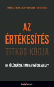 Title: Az értékesítés titkos kódja, Author: Mark Ridley