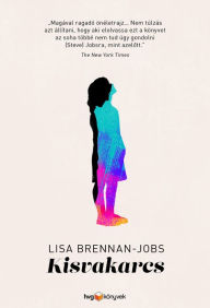 Title: Kisvakarcs, Author: Lisa Brennan-Jobs