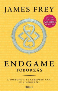 Title: Endgame I. - Toborzás, Author: James Frey