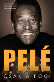 Title: Csak a foci, Author: Pelé
