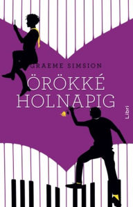 Title: Örökké, holnapig, Author: Graeme Simsion