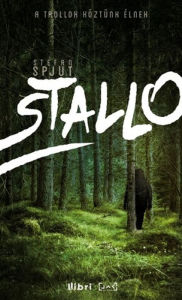 Title: Stallo - A trollok köztünk élnek, Author: Stafen Spjut