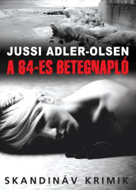 Title: A 64-es betegnapló, Author: Jussi Adler-Olsen