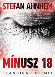 Title: Mínusz 18, Author: Stefan Ahnhem
