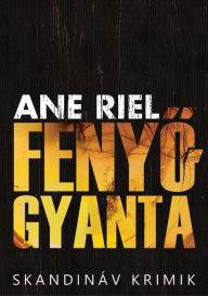 Title: Fenyogyanta, Author: Ane Riel