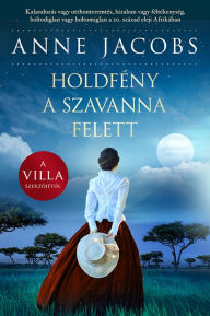 Title: Holdfény a szavanna felett, Author: Anne Jacobs