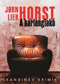 Title: A barlanglakó, Author: Jorn Lier Horst