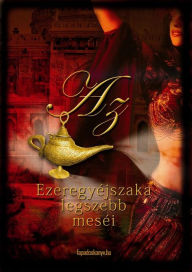 Title: Az Ezeregyéjszaka legszebb meséi, Author: György Rónay