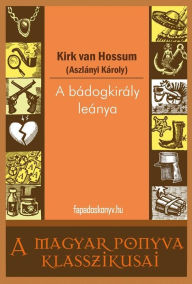 Title: A bádogkirály leánya, Author: Károly Aszlányi