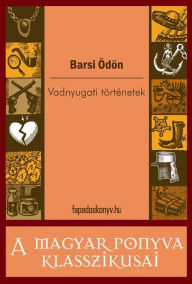 Title: Vadnyugati történetek, Author: Ödön Barsi