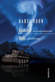 Title: Északi fény, Napló, Author: Ödön Barsi