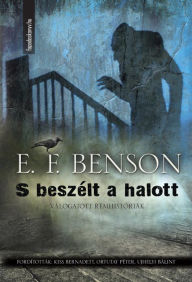 Title: S beszélt a halott, Author: E. F. Benson