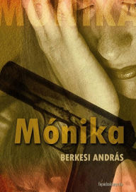 Title: Mónika, Author: András Berkesi