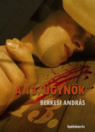 Title: A 13. ügynök, Author: András Berkesi