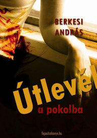 Title: Útlevél a pokolba, Author: András Berkesi