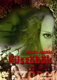 Title: Küszöbök, Author: András Berkesi