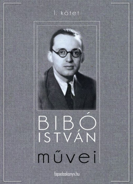 Bibó István muvei I. kötet