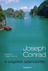 Title: A szigetek számuzöttje, Author: Joseph Conrad
