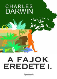 Title: A fajok eredete I. kötet, Author: Charles Darwin