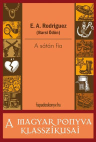 Title: A sátán fia, Author: A. Rodriguez (Barsi Ödön) E.