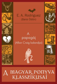 Title: A papagáj, Author: A. Rodriguez (Barsi Ödön) E.