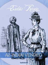 Title: Az indiai vendég, Author: Renée Erdos