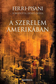 Title: A szerelem Amerikában, Author: Ferri-Pisani