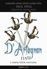 Title: D' Artagnan fia, Author: Paul Feval