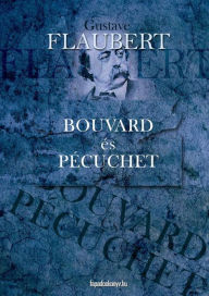 Title: Bouvard és Pécuchet, Author: Gustave Flaubert
