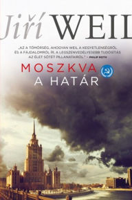 Title: Moszkva - A határ, Author: Jirí Weil