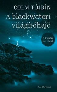 Title: A blackwateri világítóhajó, Author: Colm Tóibín